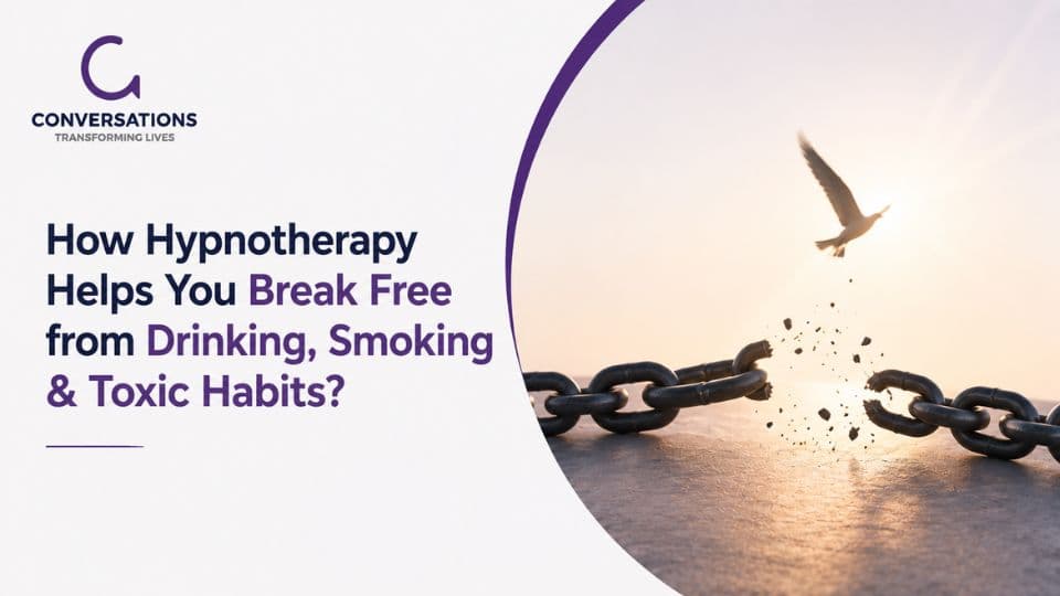 How Hypnotherapy Helps You Break Free from Drinking, Smoking & Toxic Habits?