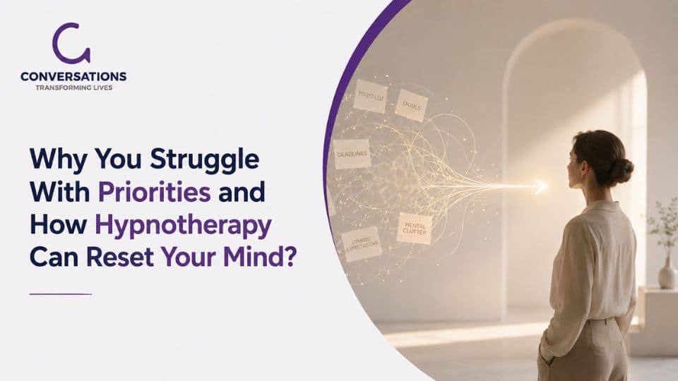 Why You Struggle With Priorities and How Hypnotherapy Can Reset Your Mind?